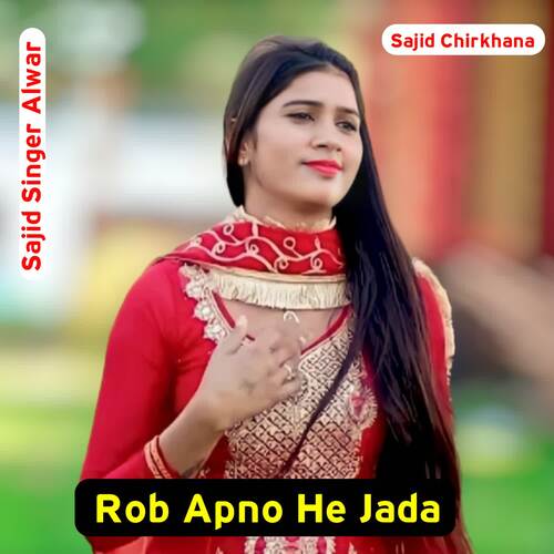 Rob Apno He Jada Sajid Singer Alwar MP3 Download