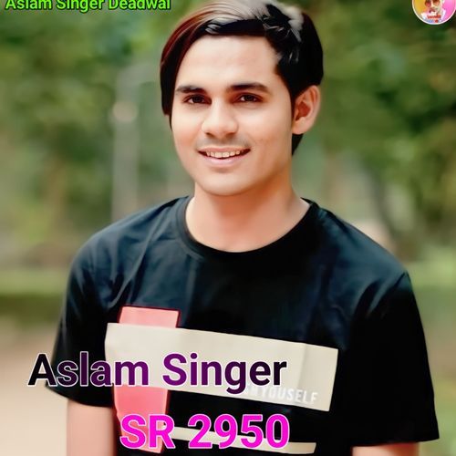 Aslam Singer SR 2950 Aslam Singer Deadwal MP3 Download