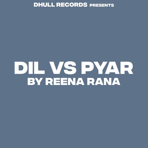 Dil Vs Pyar Reena Rana MP3 Download