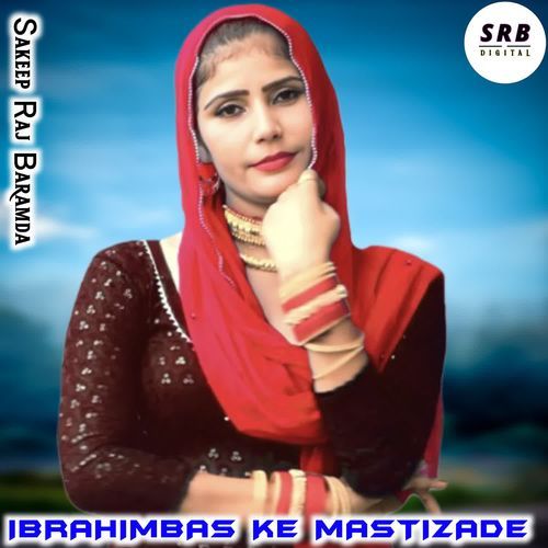 IBRAHIMBAS KE MASTIZADE Sakeep Raj Baramda MP3 Download