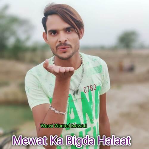 Mewat Ka Bigda Halaat Wassi Wanted Mewati MP3 Download