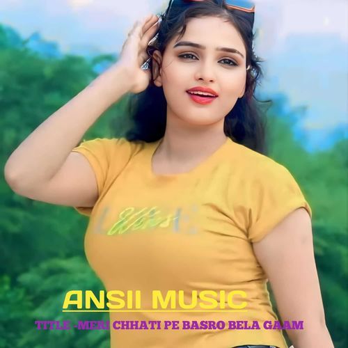 MERI CHHATI PE BASRO BELA GAAM Ansii Music MP3 Download