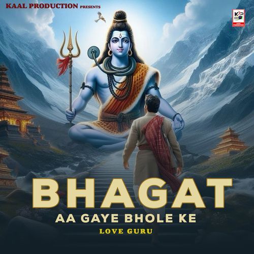 Bhagat Aa Gye Bhole Ke Love Guru MP3 Download