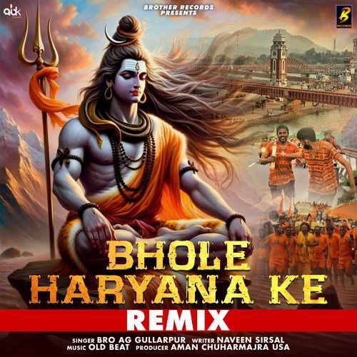 Bhole Haryana Ke (Remix) Bro AG Gullarpur MP3 Download