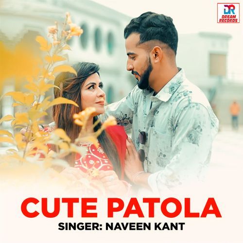 Cute Patola Naveen Kant MP3 Download