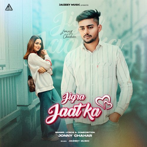 Jigra Jaat Ka Jonny Chahar MP3 Download