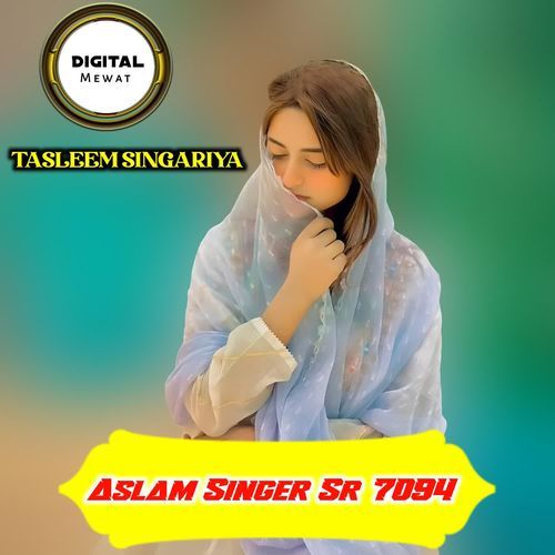 Aslam Singer Sr 7094 Tasleem Singariya MP3 Download