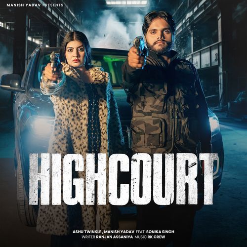Highcourt (feat. Manish Yadav, Sonika Singh) Ashu Twinkle MP3 Download