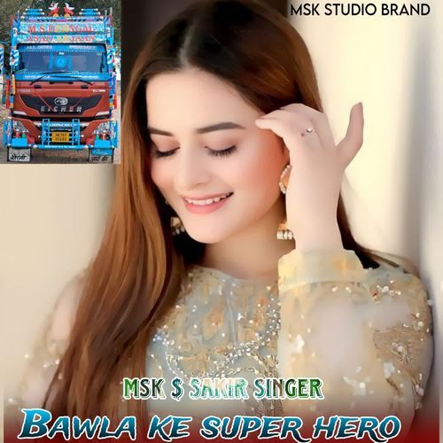 Bawla ke super hero Msk Singer MP3 Download