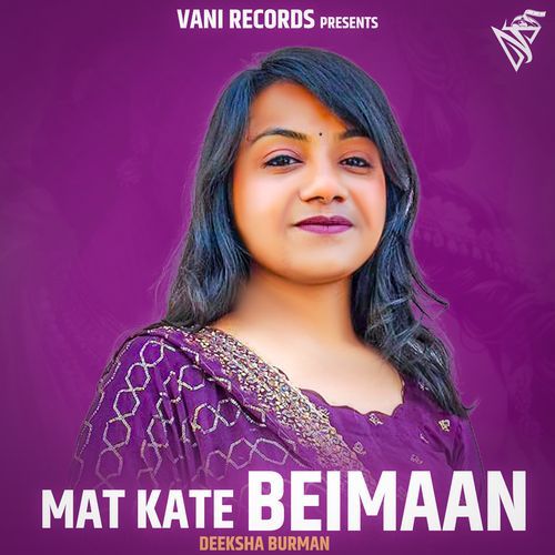 MAT KATE BEIMAAN Deeksha Burman MP3 Download