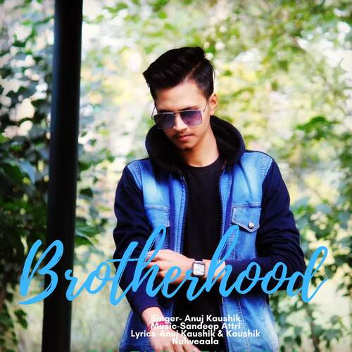 Brotherhood Anuj Kaushik MP3 Download