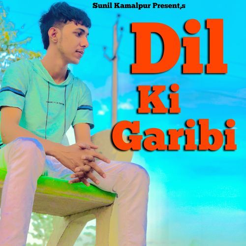 Dil Ki Garibi Sunil Dharodi MP3 Download