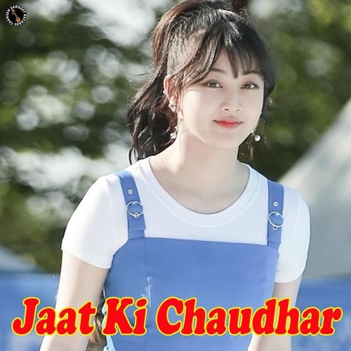 Jaat Ki Chaudhar Neepu Nepewala MP3 Download