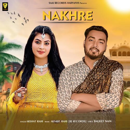 Nakhre Akshat Rahi MP3 Download