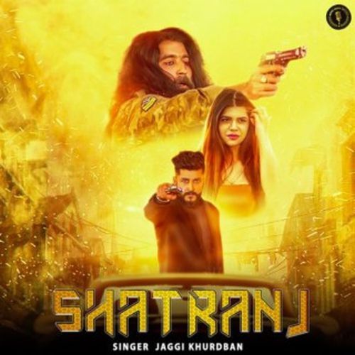 SHATRANJ Jaggi Khurdban MP3 Download