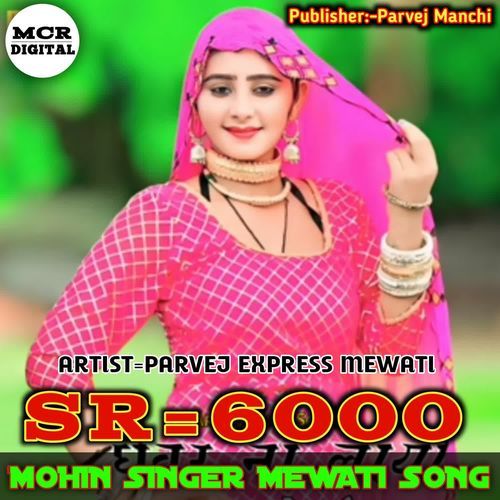 SR6000 MOHIN SINGER MEWATI SONG Parvej Express Mewati MP3 Download