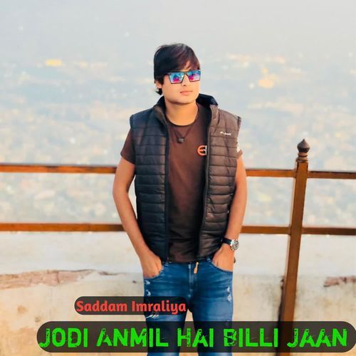 Jodi Anmil Hai Billi Jaan Saddam Imraliya MP3 Download