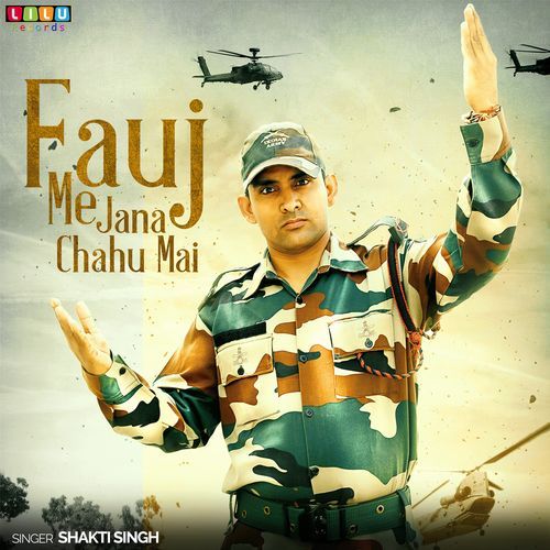 Fauj Me Jana Chahu Mai Shakti Singh MP3 Download