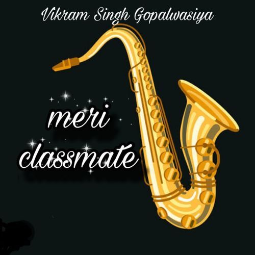 Meri Classmate Vikram Singh Gopalwaiya MP3 Download