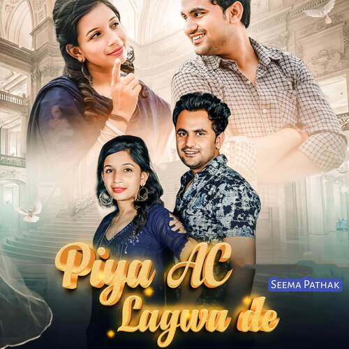 Piya Ac Lagwa De Seema Pathak MP3 Download