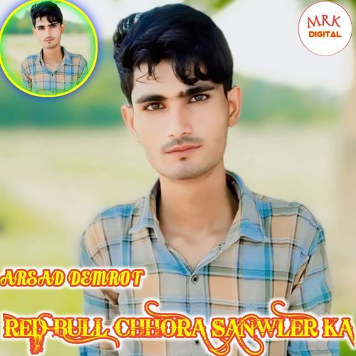 RED BULL CHHORA SANWLER KA ARSAD DEMROT 008 MP3 Download