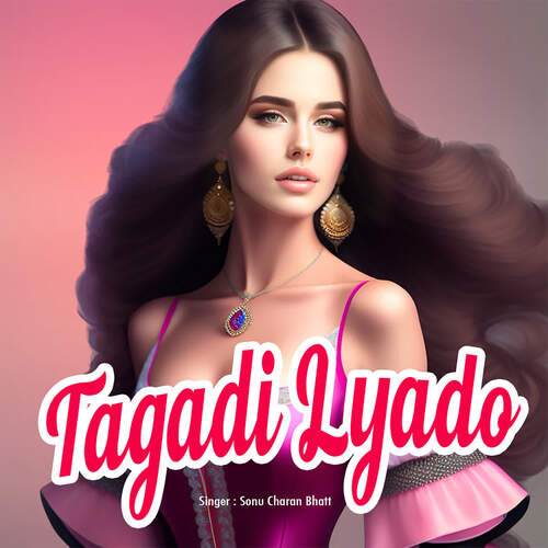 Tagadi Lyado Sonu Charan Bhatt MP3 Download