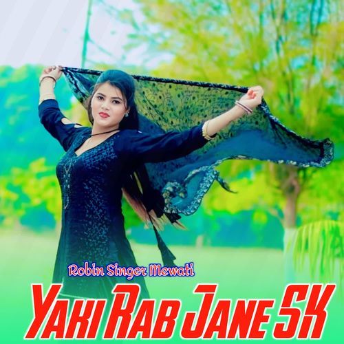 Yaki Rab Jane SK Robin Singer  Mewati MP3 Download