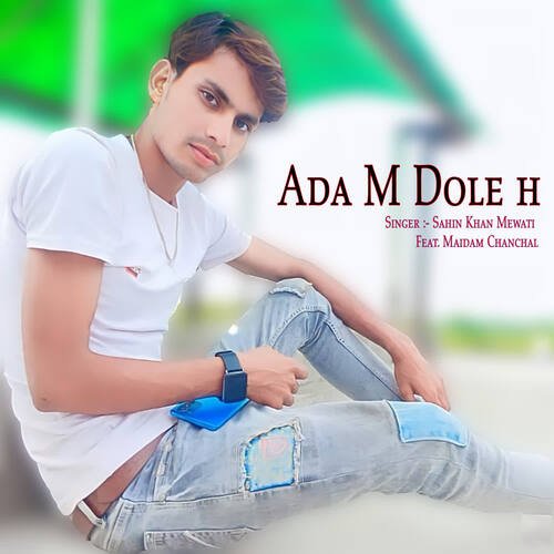 Ada M Dole h Sahin Khan Mewati MP3 Download