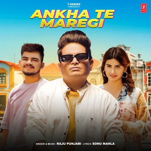 Ankha Te Maregi Raju Punjabi MP3 Download
