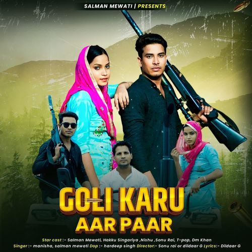 GOLI KARU AAR PAAR Manisha MP3 Download