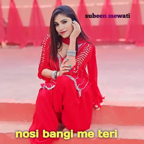 Nosi bangi me teri Subeen Mewati MP3 Download