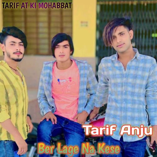 Ber Lage Na Kese Tarif Anju MP3 Download