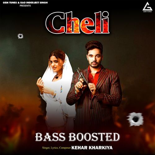Cheli (Bass Boosted) Kehar Kharkiya MP3 Download