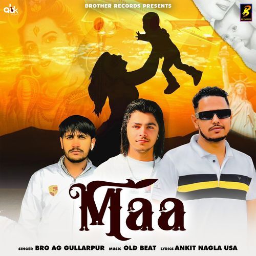 Maa Bro AG Gullarpur MP3 Download