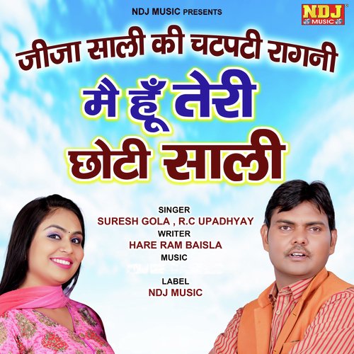 Me Hu Teri Chhoti Saali R.C Upadhyay MP3 Download