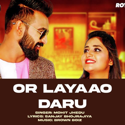 Or Layaao Daru Mohit Jhedu MP3 Download