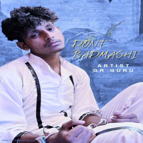 Don,t Badmashi Gr Guru MP3 Download
