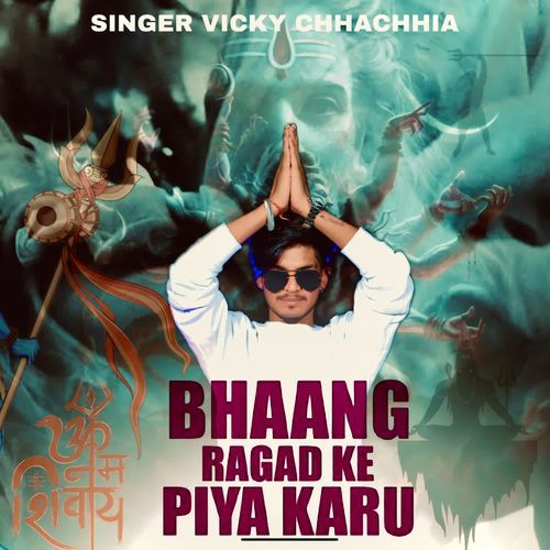 Bhaang Ragad Ke Piya Karu Vicky Chhachhia MP3 Download
