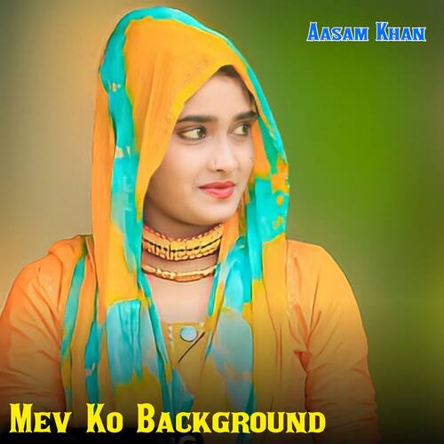 Mev Ko Background Aasam Khan MP3 Download