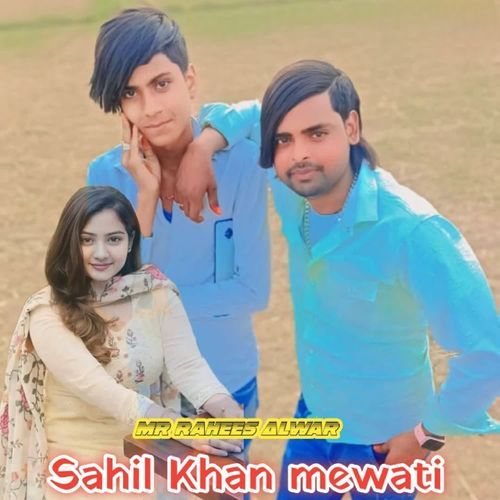 Sahil Khan mewati Mr Rahees Alwar MP3 Download