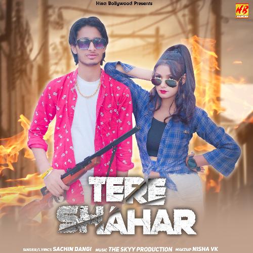 Tere Shahar Sachin Dangi MP3 Download