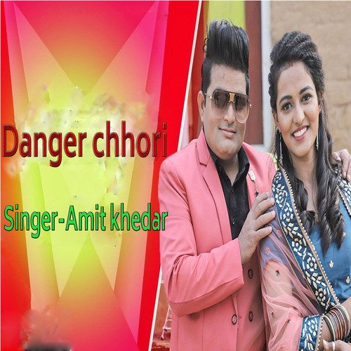 Danger Chhori Amit khedar MP3 Download