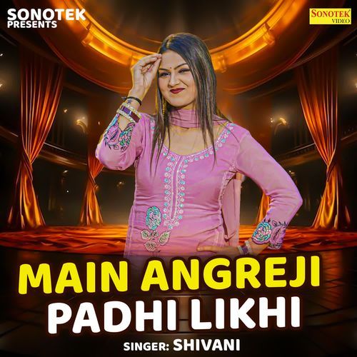 Main Angreji Padhi Likhi Shivani MP3 Download