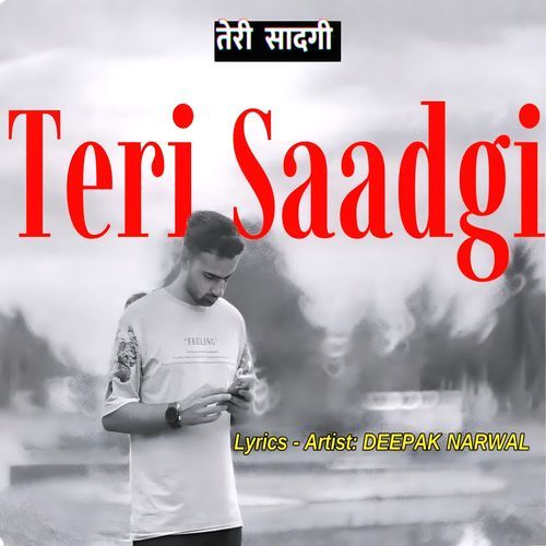 Teri Saadgi Deepak Narwal MP3 Download