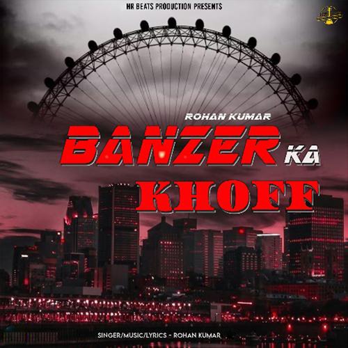 Banzer Ka Khoff Rohan Kumar MP3 Download