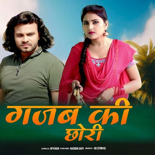 Gajab Ki Chhori Naseem Saifi MP3 Download