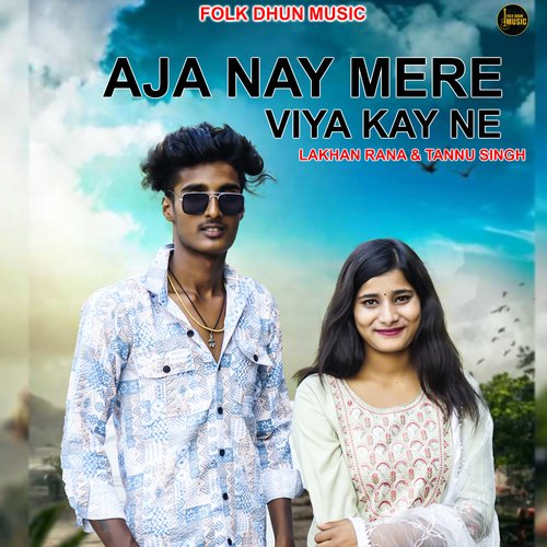Aja Nay Mere Viya Kay Ne Lakhan Rana MP3 Download