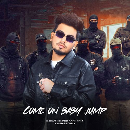 Come On Baby Jump Aman Hans MP3 Download