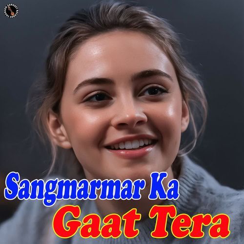 Sangmarmar Ka Gaat Tera Raju Bagdi MP3 Download