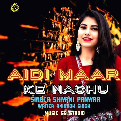 AIDI MAAR KE NACHU Shivani Panwar MP3 Download